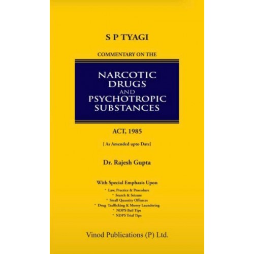 S. P. Tyagi's Commentary on The Narcotic Drugs and Psychotropic Substances Act, 1985 (NDPS) by Dr. Rajesh Gupta | Vinod Publication